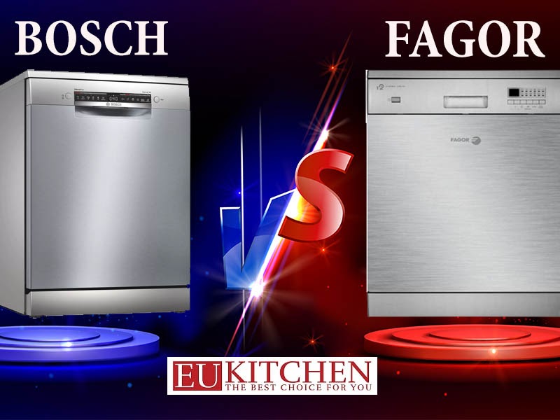 So sánh máy rửa bát Bosch và Fagor loại nào tốt hơn?